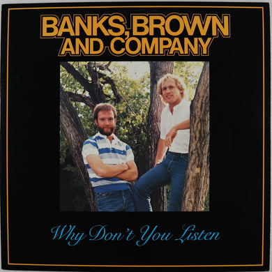 BANKS, BROWN AND COMPANY - Why don’t you listen