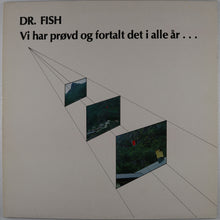 Load image into Gallery viewer, DR. FISH - Vi har provd og fortalt det i alle ar