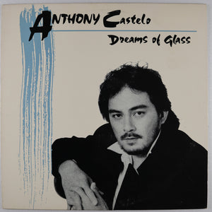 anthony CASTELO - Dreams of glass