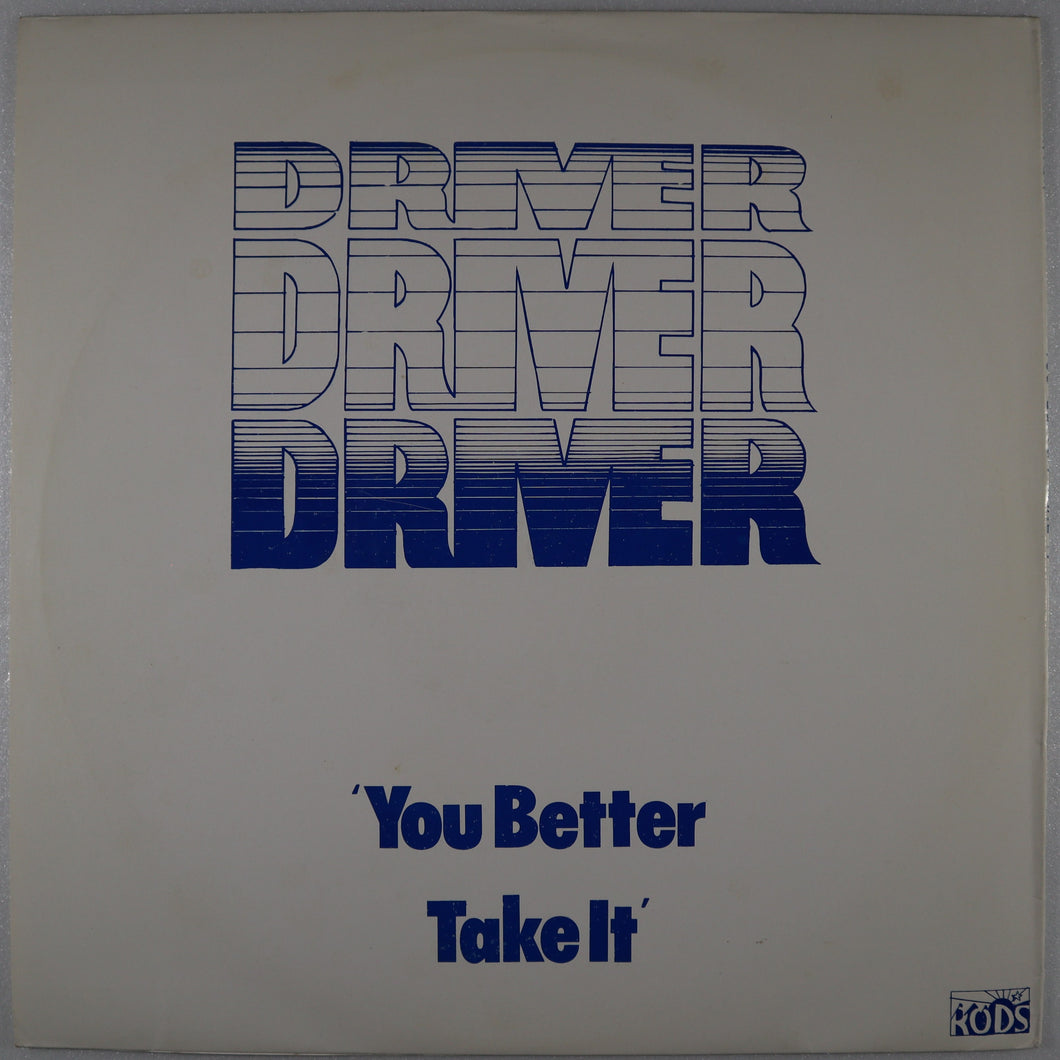 DRIVER - You better take it