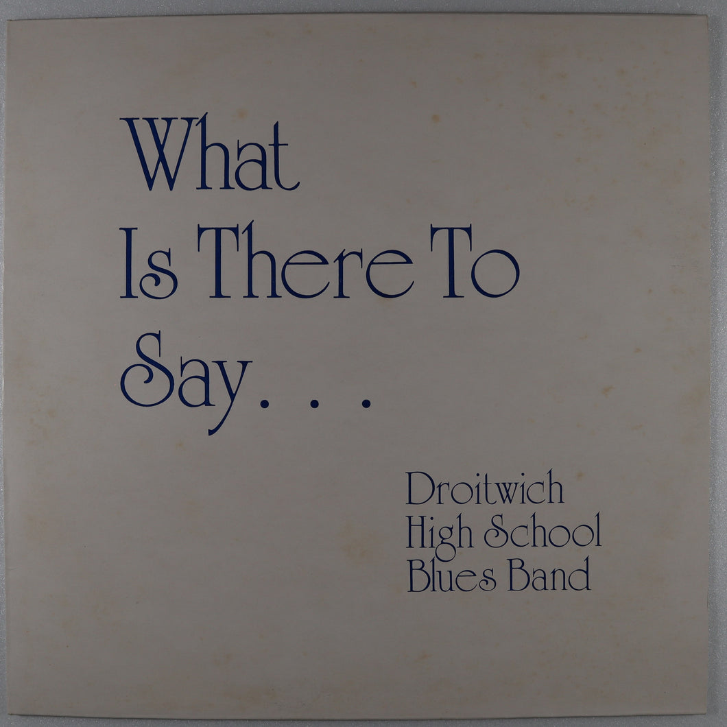 DROITWICH HIGH SCHOOL BLUES BAND - What is there to say