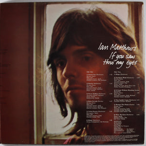 ian MATTHEWS - If you saw thro’ my eyes