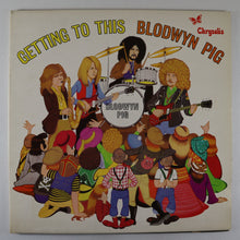 Load image into Gallery viewer, BLODWYN PIG – Getting to this
