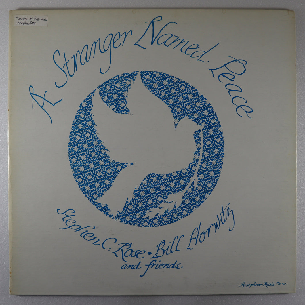 ROSE stephen c. / BILL HORWITZ & FRIENDS – A stranger named peace