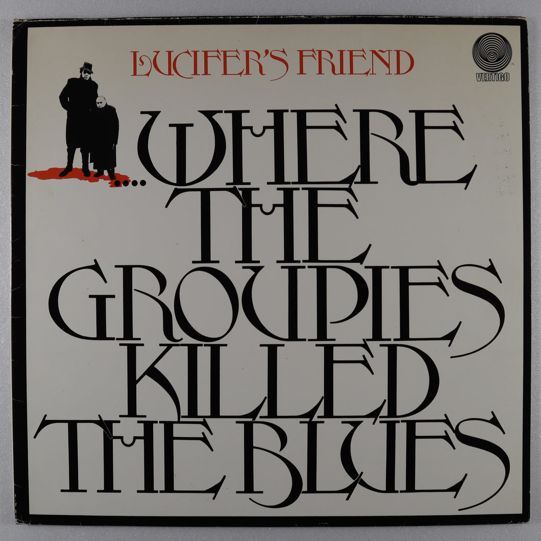 LUCIFER’S FRIEND – Where the groupies killed the blues